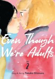 Even Though We&#039;re Adults - Volume 2 | Takako Shimura