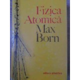 FIZICA ATOMICA-MAX BORN-260383