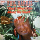 VINIL Phil Harris &lrm;&ndash; That&#039;s What I Like About The South LP VG+