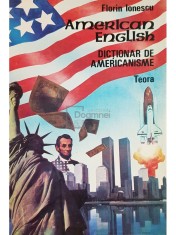 Florin Ionescu - American english. Dictionar de americanisme (Editia: 1992) foto