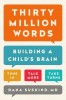 Thirty Million Words: Building a Child&#039;s Brain