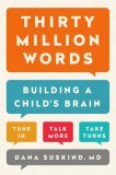 Thirty Million Words: Building a Child&#039;s Brain