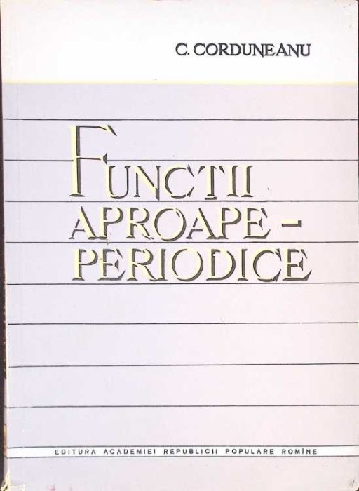 FUNCTII APROAPE PERIODICE-C. CORDUNEANU-272493