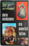 Ora Americii Latine &ndash; Darie Novaceanu