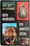 Ora Americii Latine - Darie Novaceanu - Carte de Calatorie
