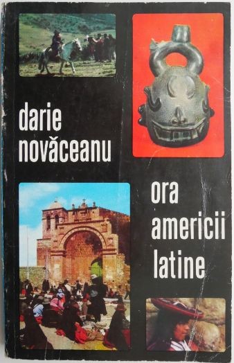 Ora Americii Latine &ndash; Darie Novaceanu