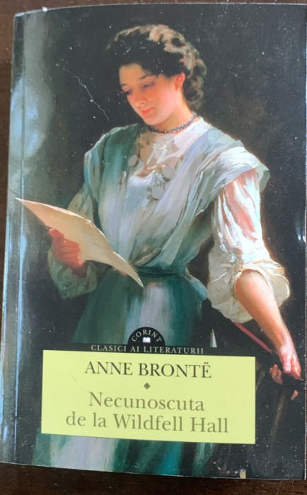Necunoscuta de la Wildfell Hall - Anne Bronte