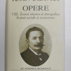 OPERE VIII , SCRIERI ISTORICE SI ETNOGRAFICE , SCRIERI SOCIALE SI ECONOMICE de IOAN SLAVICI , 2007 *EDITIE DE LUX , HARTIE DE BIBLIE