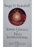 Sergej O. Prokofieff - Sophia Cereasca si Fiinta Anthroposophia (editia 2011)