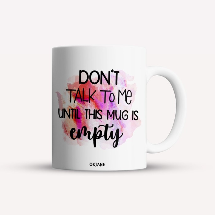 Cana alba personalizata Don&#039;t talk to me until this mug is empty, INOVATIX&reg;. 330ml