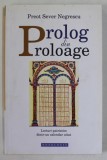 PROLOG DIN PROLOAGE de PREOT SEVER NEGRESCU , 2011, DEDICATIE *