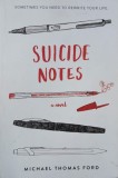 Carte Suicide Notes de Michael Thomas Ford, editie in limba engleza
