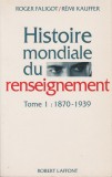 R. Faligot, R. Kauffer - Histoire mondiale du renseignement - servicii secrete, 1993, Alta editura