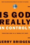 Is God Really in Control?: Trusting God in a World of Terrorism, Tsunamis, and Personal Tragedy