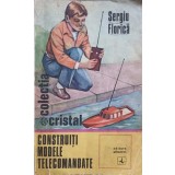 CONSTRUITI MODELE TELECOMANDATE-SERGIU FLORICA-265882