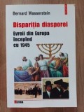 Disparitia diasporei Evreii din Europa incepand cu 1945- Bernard Wassernstein