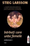 Cumpara ieftin Bărbaţi care urăsc femeile (seria Millennium, vol. 1) - Stieg Larsson, Trei