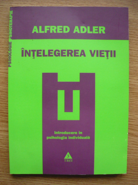 ALFRED ADLER - INTELEGEREA VIETII - 2009