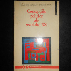 Francois Chatelet, Evelyne Pisier - Conceptiile politice ale secolului XX