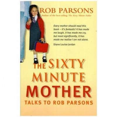 Rob Parsons - The Sixty Minute Mother - 111256 foto