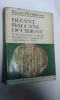 BIZANT,BALCANI,OCCIDENT -RAZVAN THEODORESCU