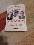 Marin Diaconu - Mircea Vulcănescu. Viața și opera