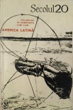 Secolul 20. America latina. Incursiuni in constiinta unei lumi, 8-9/151-152/1973 (putin uzata)