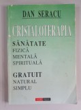 CRISTALOTERAPIA - DAN SERACU