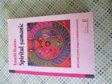 Carte Spiritul Samanic de Kenneth Meadows, Editura Elena Francisc Publishing, 2008, 420 pagini