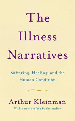 The Illness Narratives: Suffering, Healing, and the Human Condition foto