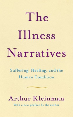 The Illness Narratives: Suffering, Healing, and the Human Condition foto