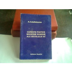 CURENTE POETICE MODERNE ROMANE ALE SECOLULUI XX - A. CALAFETEANU