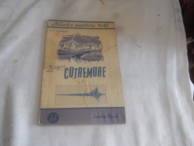 DESPRE CUTREMURE G.P.GORSKOV-1948,EDITURA CARTEA RUSA foto