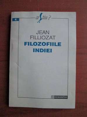 Jean Filliozat - Filozofiile Indiei foto