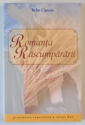 ROMANTA RASCUMPARARII , PREZENTARE EXPOZITIVA A CARTII RUT de BEBE CIAUSU , 2008 foto