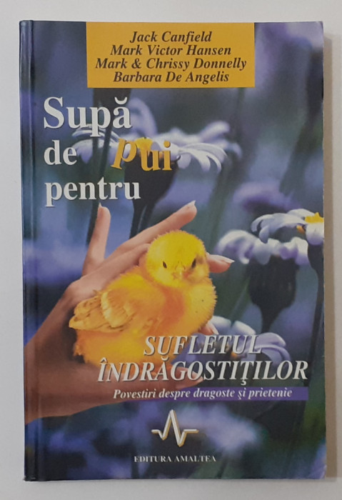 Supa De Pui Pentru Sufletul Indragostitilor (VEZI DESCRIEREA)