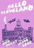 Hello Cleveland: Things You Should Know about the Most Unique City in the World
