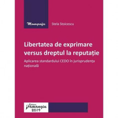 Libertatea de exprimare versus dreptul la reputație.Aplicarea standardului CEDO în jurisprudența națională - Paperback brosat - Stela Stoicescu - Hama