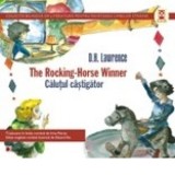 THE ROCKING-HORSE WINNER / CALUTUL CASTIGATOR - D. H. Lawrence