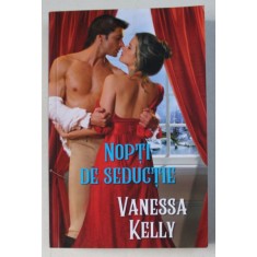 NOPTI DE SEDUCTIE de VANESSA KELLY , 2018
