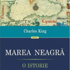 Marea Neagra. O istorie - Charles King