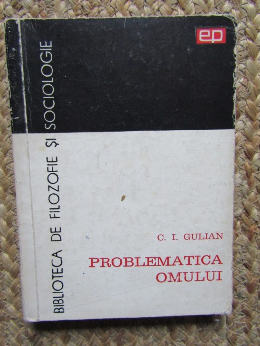 Problematica omului - C.I. Gulian