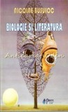 Biologie si Literatura - Nicolae Busuioc, Editura Princeps, Studii literare, 2008, Iasi, 226 pagini