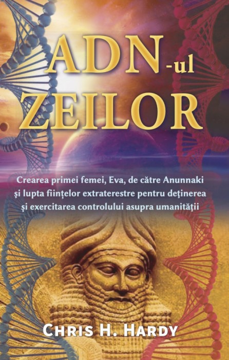 ADN-ul zeilor. Crearea primei femei, Eva, de catre Anunnaki si lupta fiintelor