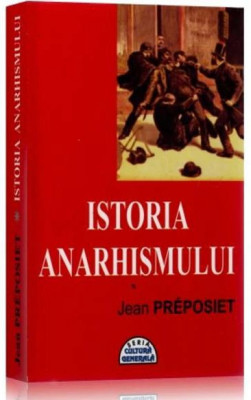 Jean Preposiet - Istoria Anarhismului anarhie anarhism filosofie stat utopie foto