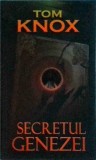 Secretul genezei, Tom Knox, Editura Rao, 2013, Thriller, Mister, Aventura, Carte Politista, Limba Romana, Brosata