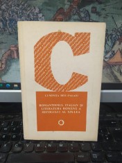 Luminița Beiu-Paladi, Romantismul italian și literatura rom&acirc;nă a secolului al XIX-lea, seria Confluențe, editura Minerva, București 1982, 057