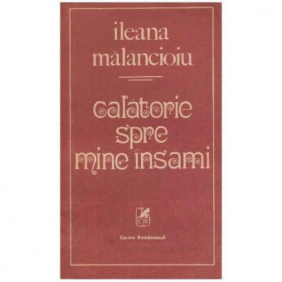 Ileana Malancioiu - Calatorie spre mine insami - 124224 foto