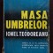 Ionel Teodoreanu - Masa umbrelor (Editura Forum; prima ediție)