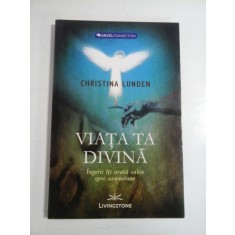 VIATA TA DIVINA - CHRISTIANA LUNDEN